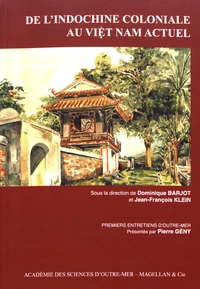 De l'Indochine coloniale au Viet Nam actuel