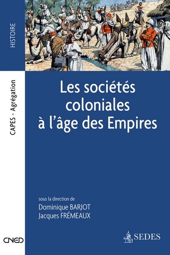 Les sociétés coloniales à l'âge des Empires. Des années 1850 aux années 1950