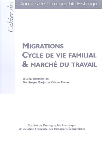Dominique Barjot - Migrations Cycle de vie familial & marché du travail.