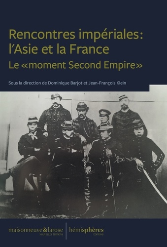 Rencontres impériales : l'Asie et la France. Le "moment Second Empire"