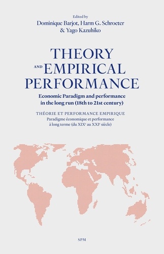Theory and Empirical Performance. Economic Paradigm and performance in the long run (18th to 21st century)