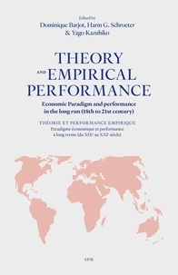 Dominique Barjot et Harm G. Schroeter - Theory and empirical performance - Economic Paradigm and performance in the long run - (18th to 21st century).