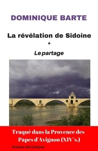 Dominique Barte et Mélanie McIntosh - La révélation de Sidoine - Le Partage.