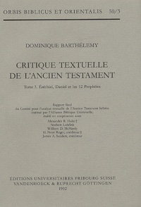 Dominique Barthélemy - Critique Textuelle De L'Ancien Testament. Tome 3, Ezechiel, Daniel Et Les 12 Prophetes.