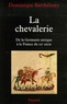 Dominique Barthélemy - La chevalerie - De la Germanie antique à la France du XIIe siècle.