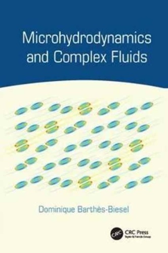 Dominique Barthès-Biesel - Microhydrodynamics and Complex Fluids.
