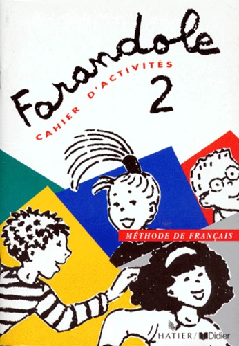 Dominique Barzotti et Claire Lhermey - Farandole. Niveau 2, Methode De Francais, Cahier D'Activites.