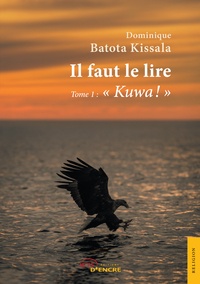 Dominique Batota Kissala - Il faut le lire - Tome 1, Kuwa.