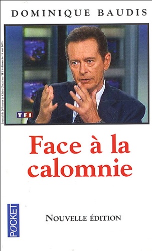 Dominique Baudis - Face à la calomnie.