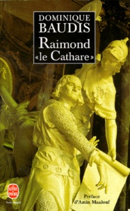 Dominique Baudis - Raimond le cathare - Mémoires apocryphes.