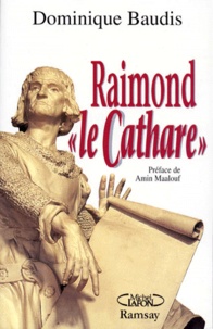 Dominique Baudis - Raimond le cathare - Mémoires apocryphes.