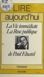 Dominique Baudouin et Maurice Bruézière - La vie immédiate, La rose publique, de Paul Éluard.