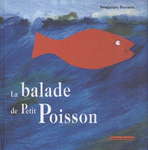 Dominique Beccaria - La balade de Petit Poisson.