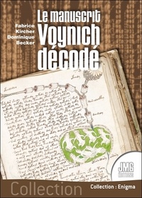 Dominique Becker et Fabrice Kircher - Le manuscrit Voynich décodé.