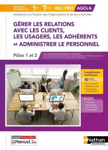 Gérer les relations avec les clients, les usagers, les adhérents et administrer le personnel Pôles 1 et 3 1re-Term Bac pro AGOrA  Edition 2021