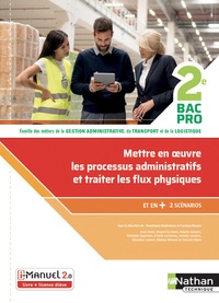 Mettre en oeuvre les processus administratifs - Traiter les flux physiques en relation avec les données de gestion 2de Bac pro Famille des métiers de la gestion administrative, du transport et de la logistique.pdf
