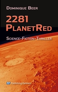 Dominique Beer - 2281 - Planet Red - Science-Fiction-Thriller.