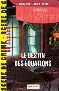 Dominique Benoît Hohler - Le destin des équations.