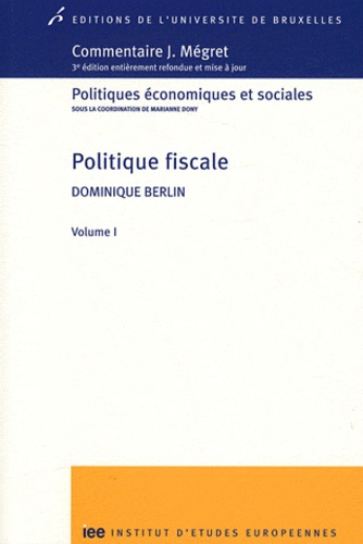 Dominique Berlin - Politique fiscale - Volume 1.