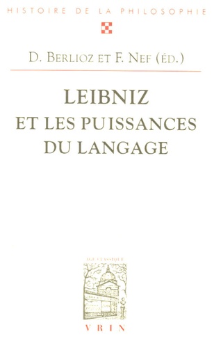 Dominique Berlioz et Frédéric Nef - Leibniz et les puissances du langage.