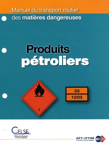 Dominique Bernadet - Manuel du transport routier des matières dangereuses - Spécialisation produits pétroliers.