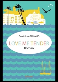 Dominique Bernard - Love me tender - Roman.