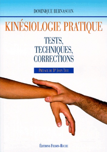 Dominique Bernascon - Kinesiologie Pratique. Tests, Techniques, Corrections.