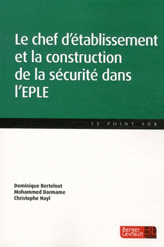 Dominique Berteloot et Mohammed Darmame - Le chef d'2tablissement et la construction de la sécurité dans l'EPLE.