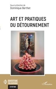 Dominique Berthet - Art et pratiques du détournement.