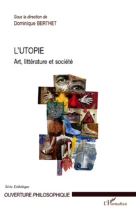 Dominique Berthet - L'utopie - Art, littérature et société.