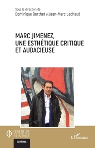 Dominique Berthet - Marc Jimenez, une esthétique critique et audacieuse.