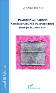 Dominique Berthet - Pratiques artistiques contemporaines en Martinique - Esthétique de la rencontre 1.