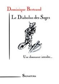 Dominique Bertrand - Le diabolus des sages : une dissonnance interdite.