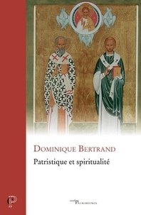 Dominique Bertrand - Patristique et spiritualité.