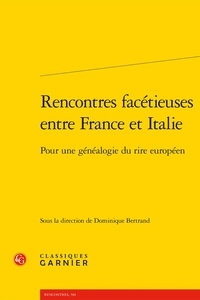 Dominique Bertrand - Rencontres facétieuses entre France et Italie - Pour une généalogie du rire européen.
