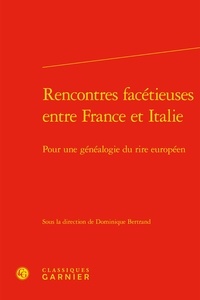 Dominique Bertrand - Rencontres facétieuses entre France et Italie - Pour une généalogie du rire européen.