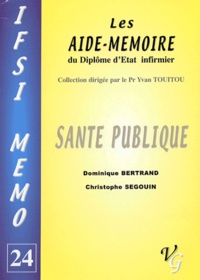 Dominique Bertrand et Christophe Segouin - Santé Publique.