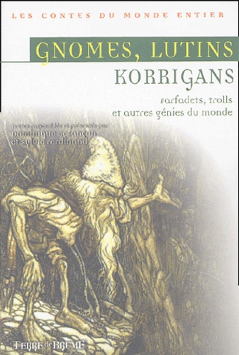 Dominique Besançon - Gnomes, Lutins, Korrigans, Farfadets, Trolls & Autres Genies Du Monde.