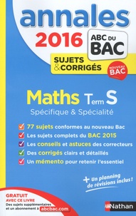 Dominique Besnard et Philippe Lixi - Mathématiques Tle S Spécifique et spécialité - Annales, sujets & corrigés.