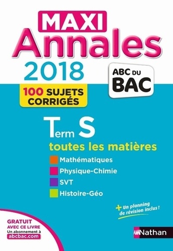 Terminale S Maxi-annales. Sujets & corrigés  Edition 2018