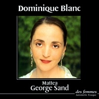 Dominique Blanc et George Sand - Mattea.