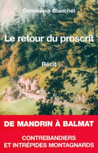Dominique Blanchet - Le retour du proscrit - Récit.