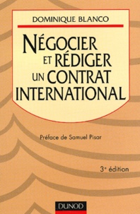 Dominique Blanco - Negocier Et Rediger Un Contrat International. 3eme Edition.