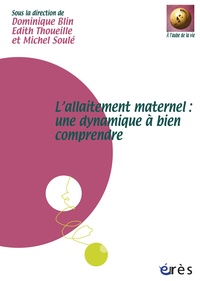 Dominique Blin et Edith Thoueille - L'allaitement maternel : une dynamique à bien comprendre. 2 DVD