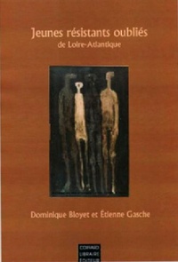 Dominique Bloyet et Etienne Gasche - Jeunes résistants en Loire-Atlantique.