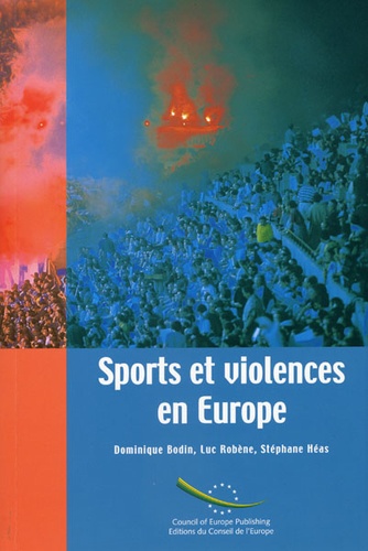 Dominique Bodin et Luc Robène - Sports et violences en europe.