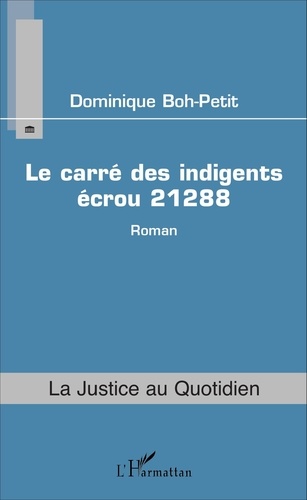 Dominique Boh-Petit - Le carré des indigents, écrou 21288.