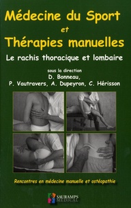 Dominique Bonneau et Philippe Vautravers - Médecine du sport et thérapies manuelles - Le rachis orthopédique et lombaire.