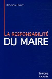 Dominique Bordier - La responsabilité personnelle du maire.