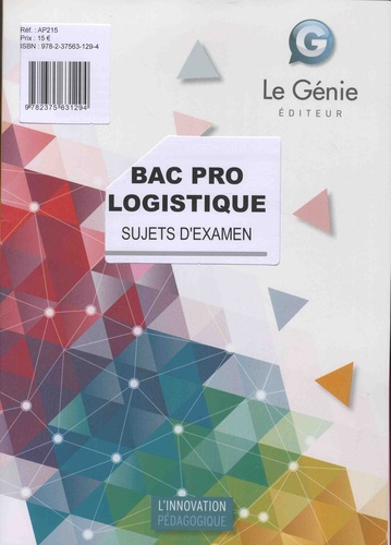 Sujets d'examen Bac Pro Logistique. Epreuve E2 : épreuve d'étude de situations professionnelles  Edition 2018